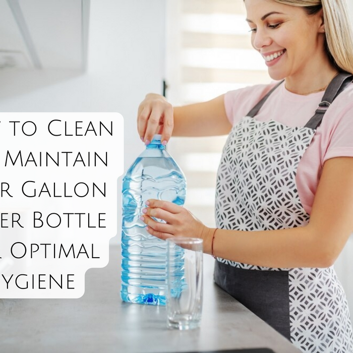 How to Clean and Maintain Your Gallon Water Bottle for Optimal Hygiene