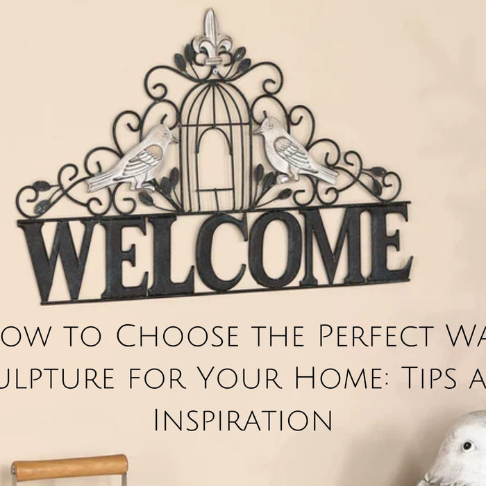 How to choose the perfect wall sculpture for your home tips and inspiration