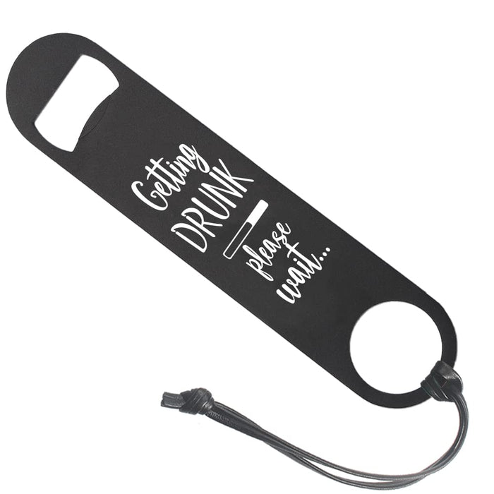 Getting Drunk Please Wait Humorous Black Beer Bottle Opener, Bars, Party And Holiday Decor, s for Men, Women, Friends, Husband