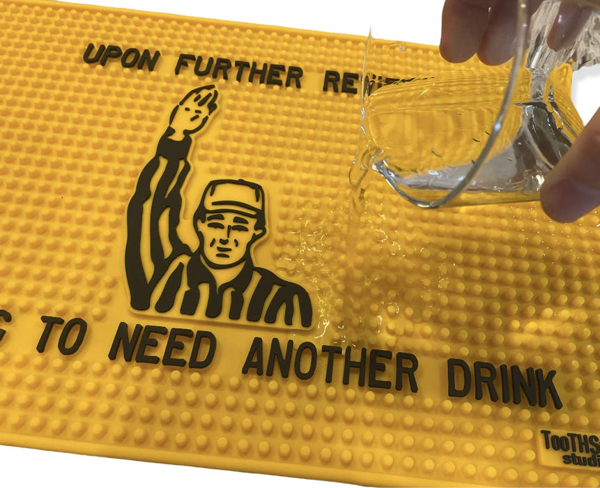 Upon Further Review I'm Going to Need Another Drink 17.7" x 11.8" Funny Bar Spill Mat Rail Countertop Accessory Home Pub Decor