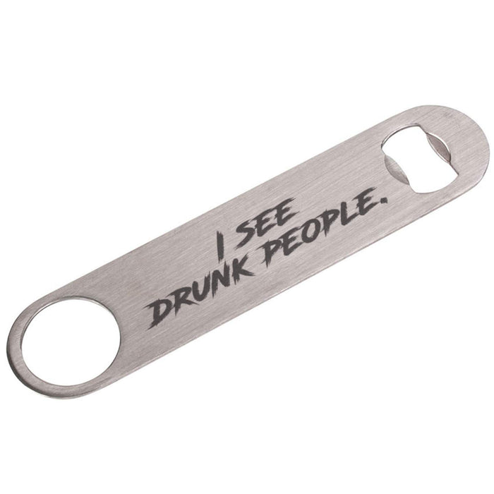I See Drunk People Stainless Steel Heavy Duty Flat Bar Key Beer Laser Etched Bottle Opener