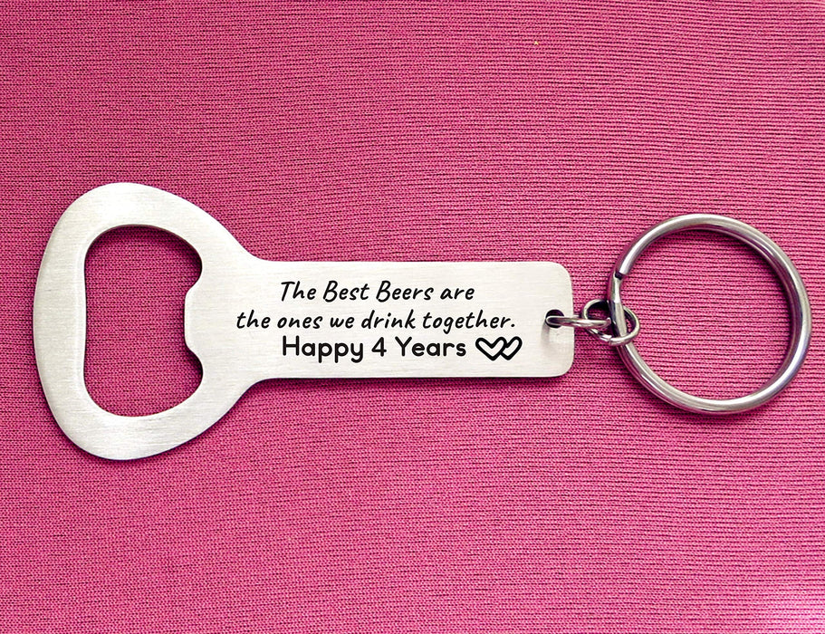 4 Years Wedding  for Men The Best Beers Are The One We Drink Together Bottle Opener Keychain s for Husband and Wife